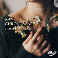 R@V - ChronoScape Chapter 186 // CLXXXVI by R@V