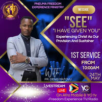 SEE I have Given You-Experiencing Christ as Our Provision and Sustainer by Freedom Experience Ministry