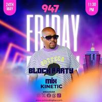 Kinetic - Block Party Mix 24 May by KineticSA