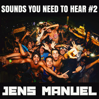 SOUNDS YOU NEED TO HEAR #2 by Jens Manuel