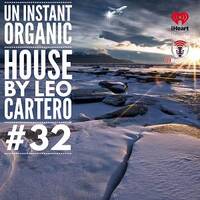 Un Instant Organic House #32 (DjRadio.ca) by leo cartero