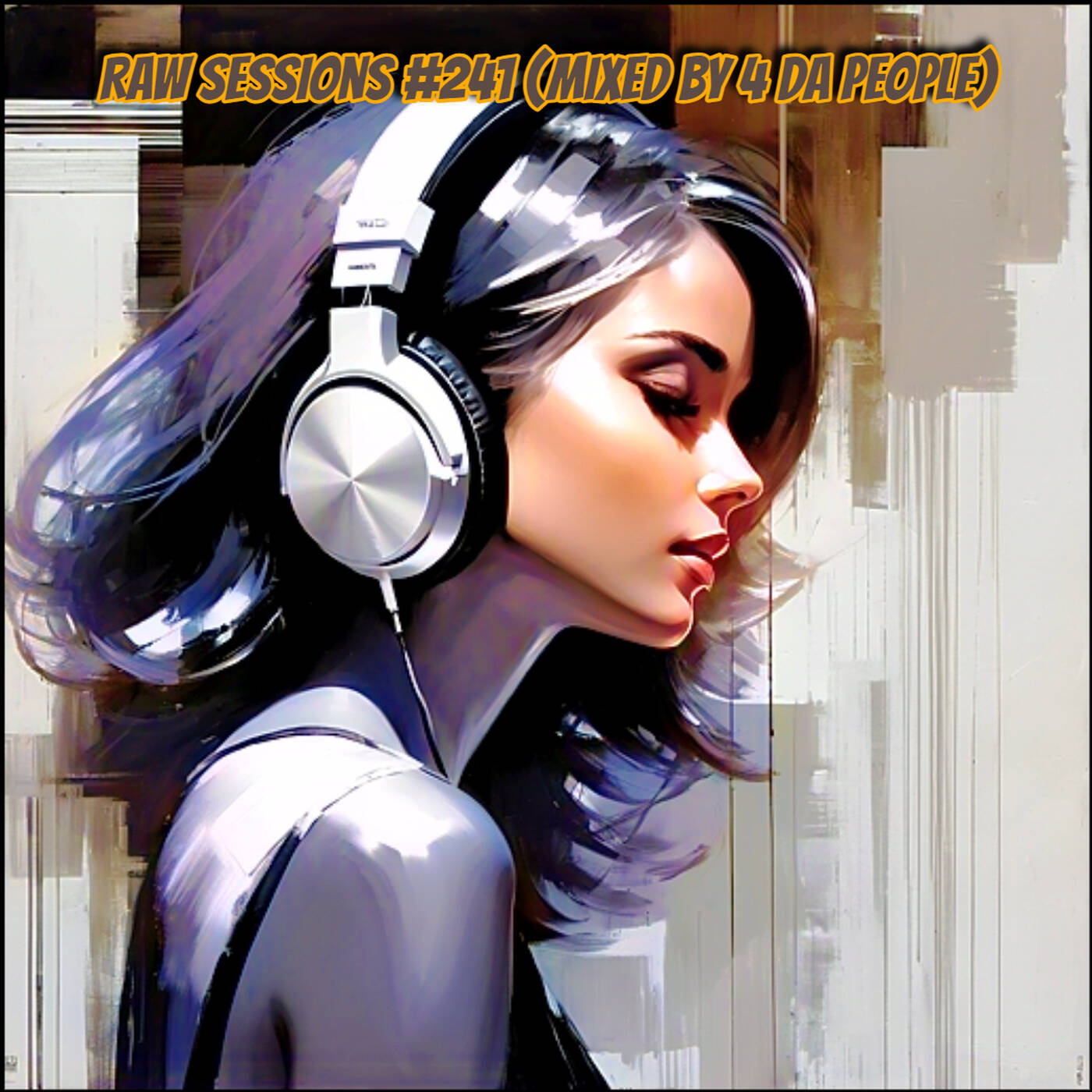 Raw Sessions #241 (mixed by 4 Da People) episode artwork