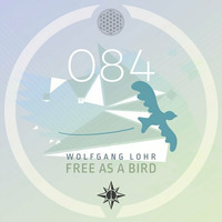 Wolfgang Lohr - Free As A Bird (Original Mix)  by Wolfgang Lohr