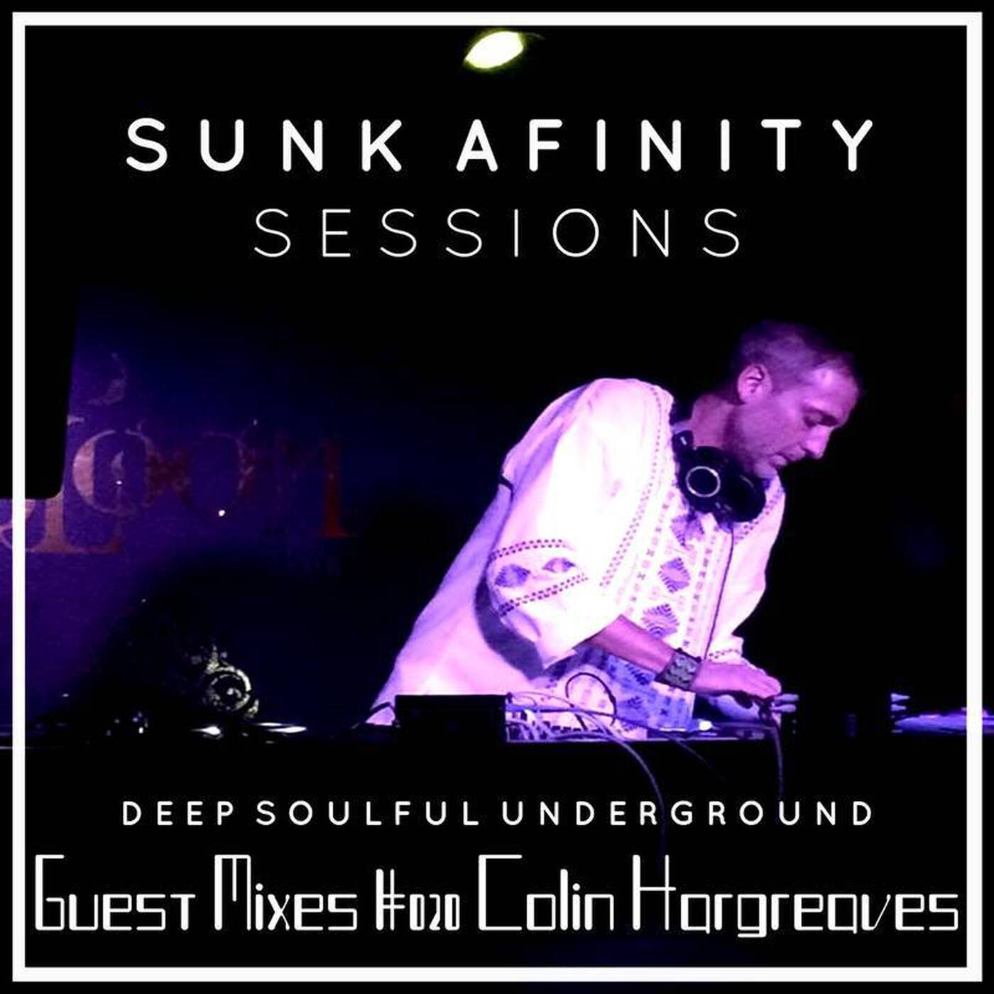 Sunk Afinity Sessions Guest Mixes #020 Colin Hargreaves episode artwork
