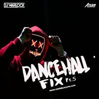 DjWarlock Presents Dancehall Fix 5 (Raw) by Djwarlock246