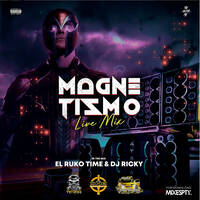 Magnetismo Final Mix - El Ruko Time Ft Dj Ricky by The Under Mix