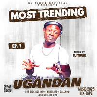 MOST TRENDING UGANDAN MUSIC MIXED BY DJ TIMER by Dj Timer
