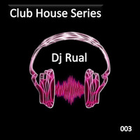 Club House Series 03 by DjRualOfficial