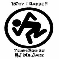 Why I Dance!!! by DJ Mr Jack