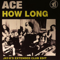 ACE - How Long (Jay-K's Extended Club Edit) by jay-k