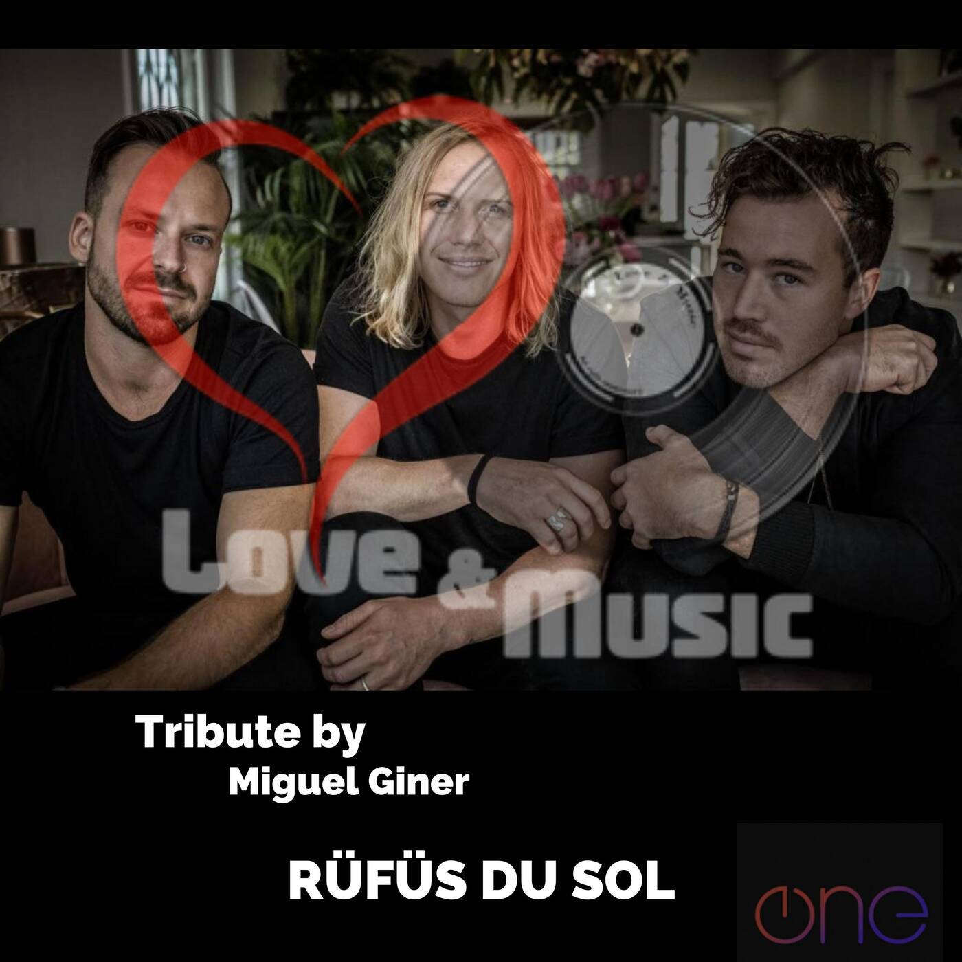 Love&MusicByMiguelGiner056_RÜFÜS_DU_SOL_Tribute episode artwork