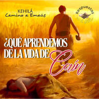 275. ¿Qué aprendemos de la vida de Caín? by Kehila Camino a Emaus