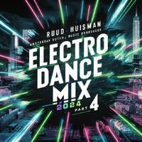 Ruud Huisman - Dance Electromix 2024 Pt4 by Ruud Huisman's Beats From Amsterdam