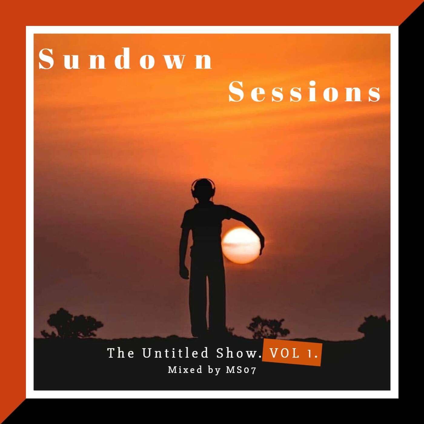 Sundown Sessions The Untitled Show Vol1 Mixed By MS07 episode artwork