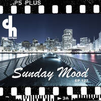 Dave Harrigan - Sunday Mood 127 (Live Mix) by Dave Harrigan