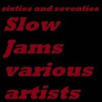 60'S &amp; &amp; 70'S SLOW JAMS Various Artists by BPFUNK