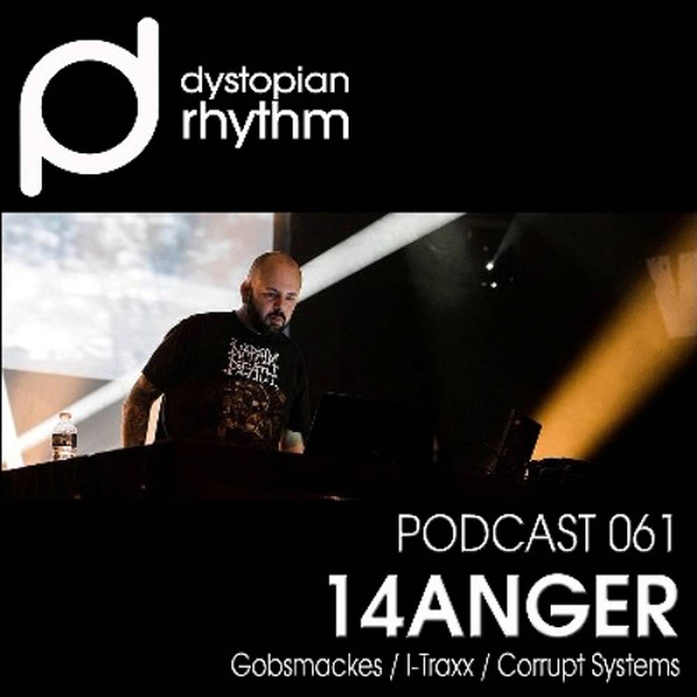 Dystopian Rhythm Podcast 061 - 14anger episode artwork
