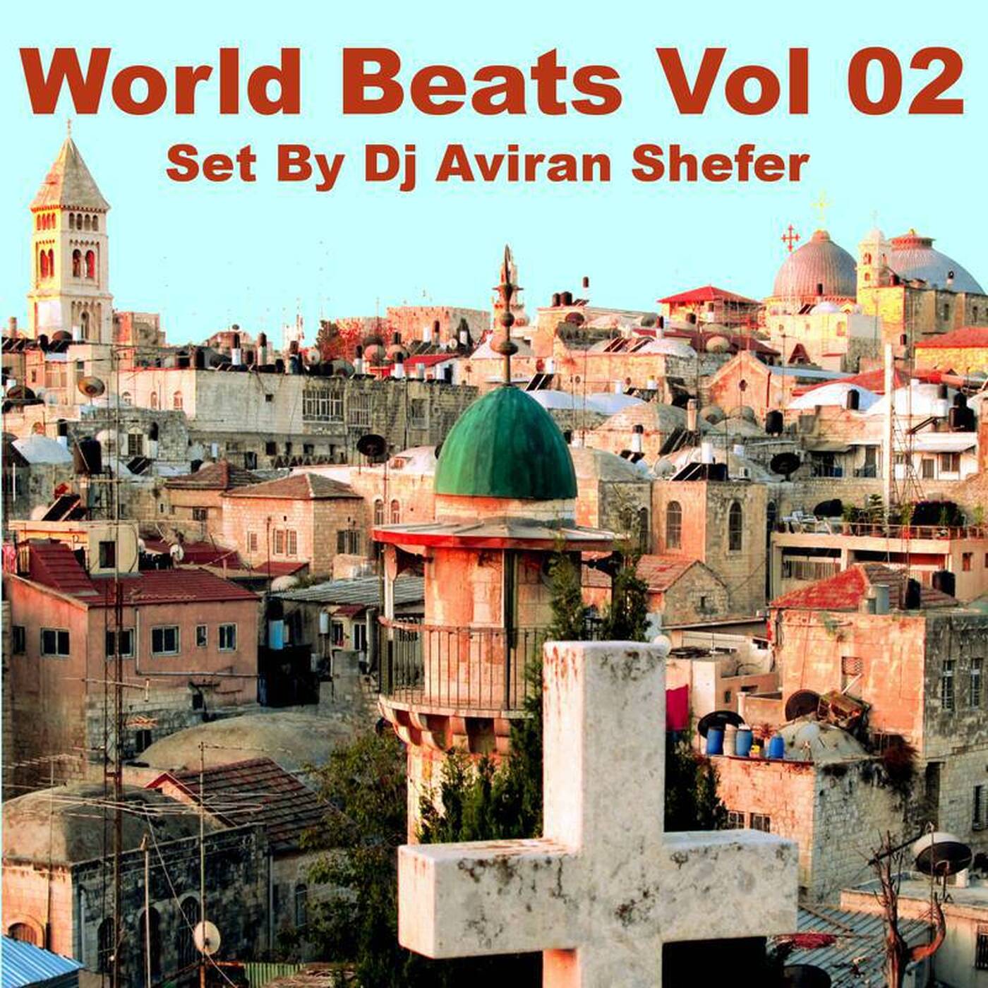World Beats Vol. 02 - Set by Dj Aviran Shefer episode artwork