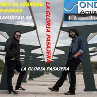 ONDAAMISTAD ENTREVISTA A:" LA GLORIA PASAJERA " (21feb2025) by ONDAAMISTAD