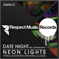 RMR010 - Date Night Featuring Cam Nacson - Neon Lights (The Rhythm Method Garage Remix Radio Edit) by Respect Music