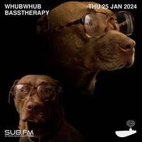 Whubwhub Basstherapy - 25 Jan 2024 by Sub FM