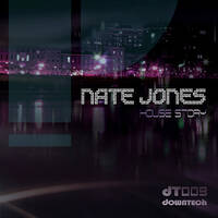 Nate Jones - House Story (Original Mix) by Downtech