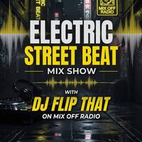Electric Street Beat Mix Show 7-27-26 ( DJ Mix ) New House Music - 90s Soul House Music - After Hours - DJ Mix Show by Mix Off Radio