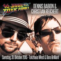 31.10.2015 - Dennis Babion & Christian Reichert | 16 Jahre Toxic Family | Tanzhaus West (Dora) by Toxic Family