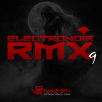 ElectroNoir RMX 9 (2025) by VortexFilth