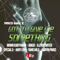 HRR120 - Disco Ball'z - Got To Give Me Something