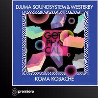 Premiere: Djuma Soundsystem & Westerby - Koma Kobache (Sascha Braemer Remix)(Get Physical) by EGPodcast