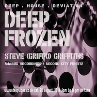 ''DEEP FROZEN'' - STEVE (GRIFFO) GRIFFITHS - AUG 20th 2016 - DEEP VIBES RADIO by STEVE 'GRIFFO' GRIFFITHS