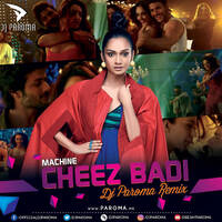 Cheez Badi - Machine (Dj Paroma Club mix) by DJ Paroma