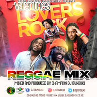 DJ BUNDUKI VALENTINES REGGAE MIXX 2022 by Dj Bunduki