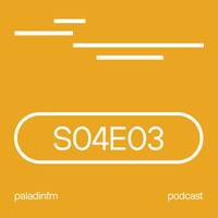 Paladin Fm - S04E03 by Sasha Paladion