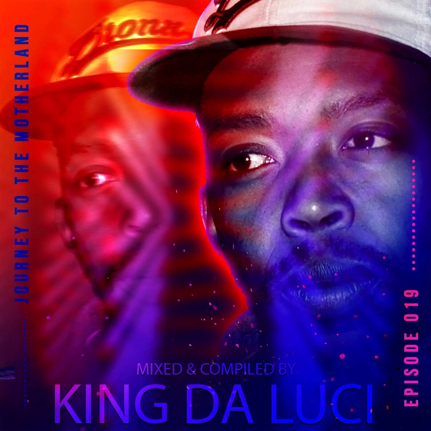 Journey To The Motherland Episode 019 mixed by King Da Luci episode artwork