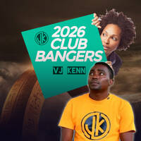 2026 CLUB BANGERS @therealvjkenn by Vj Kenn254