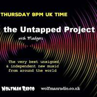The Untapped Project (Unsigned &amp; Indie) 04 09 25 by WolfmanRadioShows