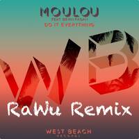 Moulou feat. Bevin Fagan - Do It Everything (RaWu Remix) by RaWu