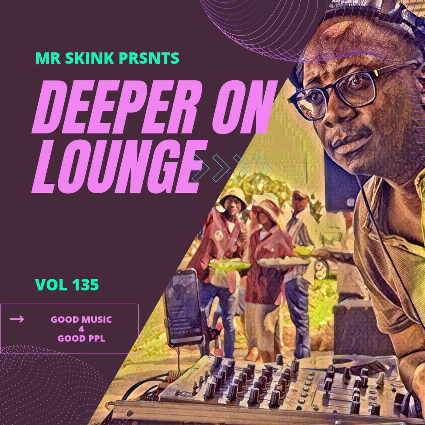- Mr Skink Prsnts-Deeper On Lounge vol 135 episode artwork