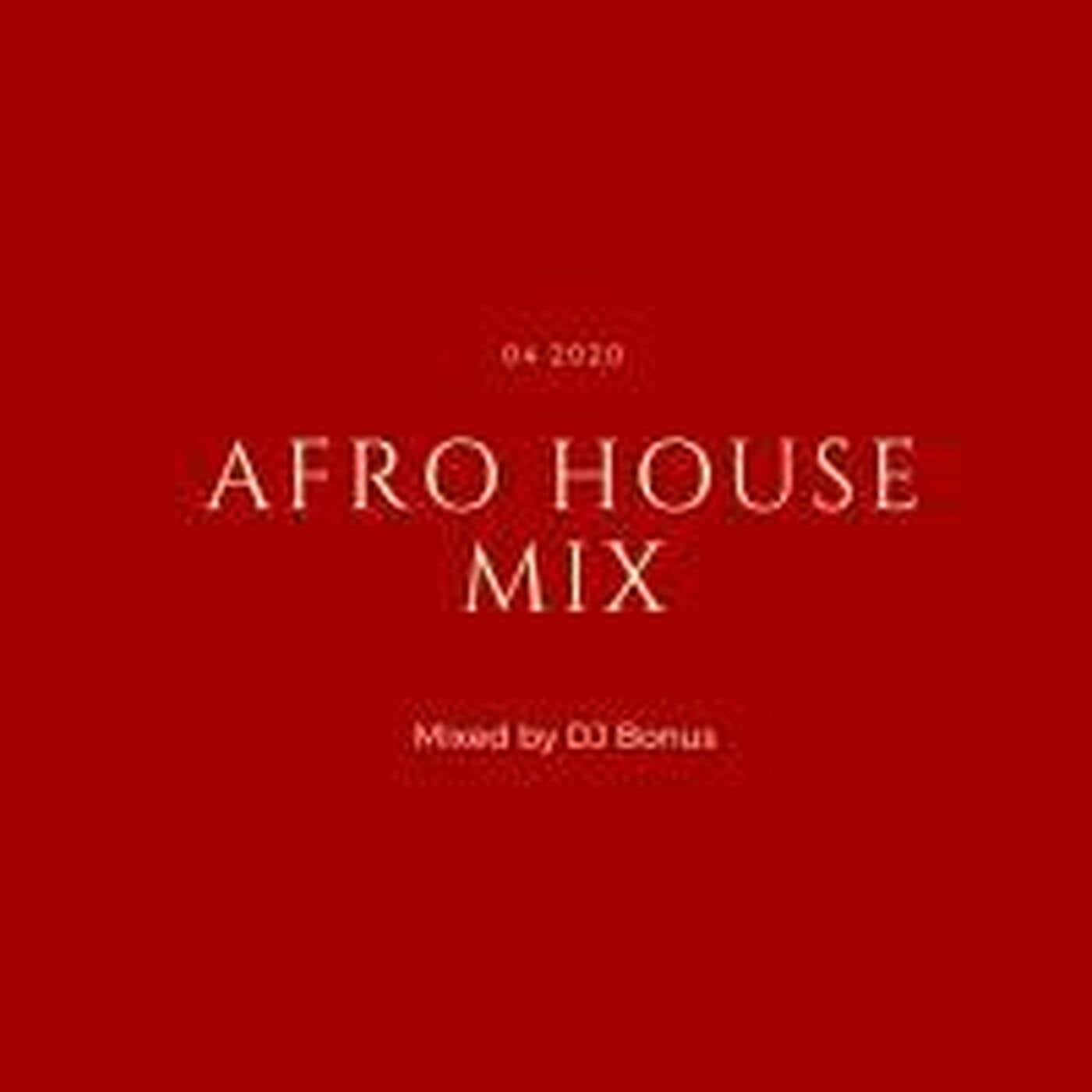 DJ Bonus Presents AfroHouse 04 2020