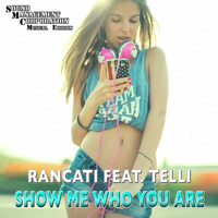 Rancati feat. Telli - Show Me Who You Are (Radio Version) by Sound Management Corporation