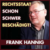 Rechtsstaat in Gefahr: Frank Hannig by eingeschenkt.tv