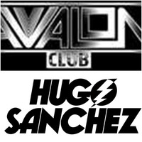 HUGO SANCHEZ@AVALON AFTER CLUB FREE DOWNLOAD!!! by Hugo Sanchez
