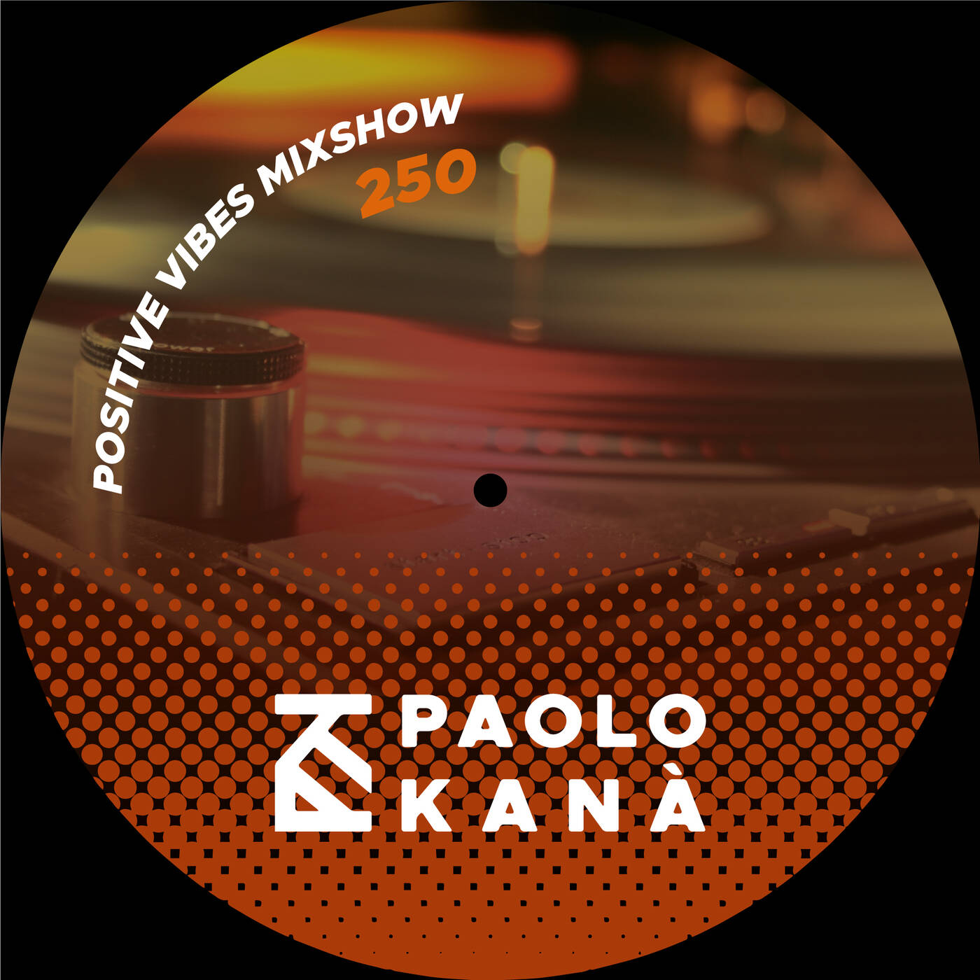 Positive Vibes Mixshow #250, Dj Paolo Kanà episode artwork