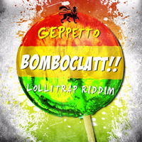 GePpetto - Bomboclatt!! (Lolli Trap Riddim) by GeppettoInTheMix