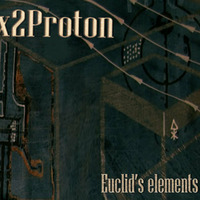 x2Proton "Euclidean Motions (Live)" - From the 2011 album "Euclid's Elements" by gencomprodukts