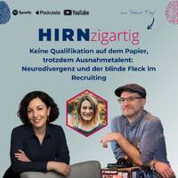 Hirnzigartig_Folge 18_Keine Qualifikation auf dem Papier, trotzdem Ausnahmetalent Neurodivergenz und der blinde Fleck im Recruiting by Marinelli