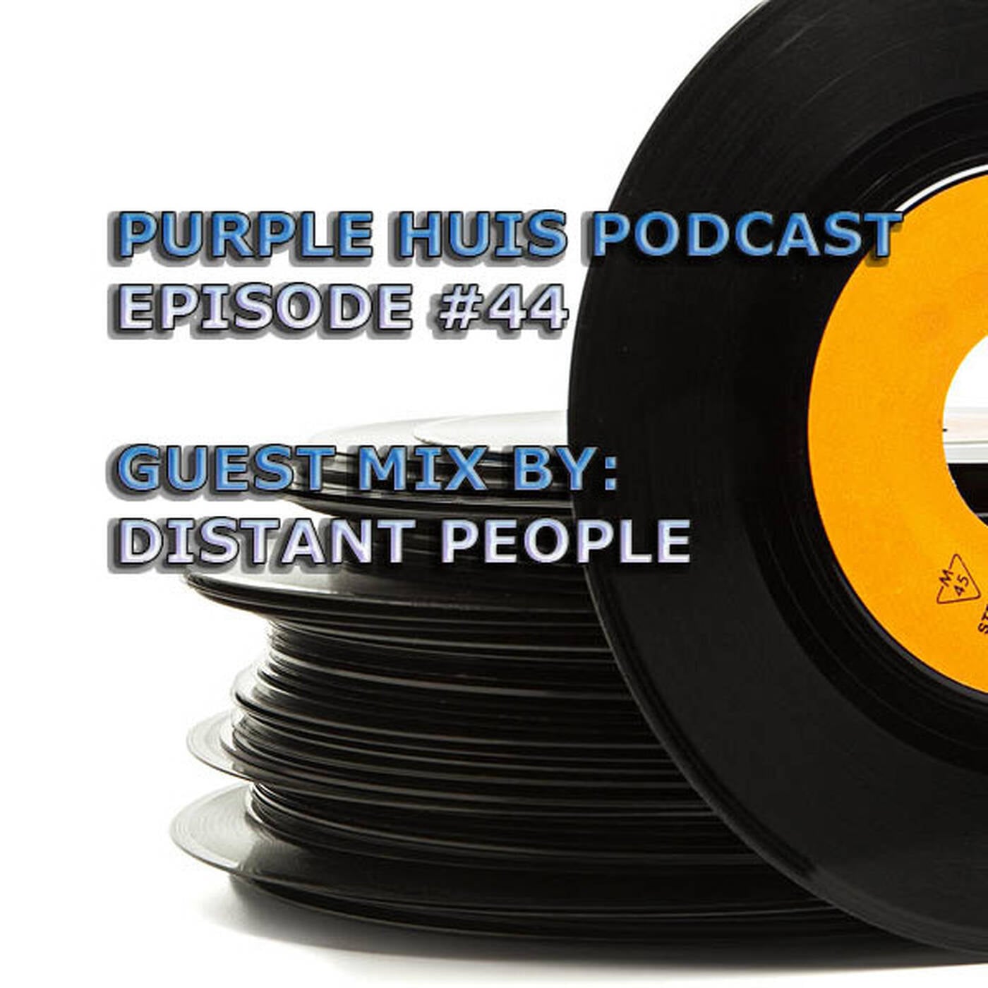 PURPLE HUIS PODCAST EPISODE #44 (Guest Mix By Distant People) episode artwork