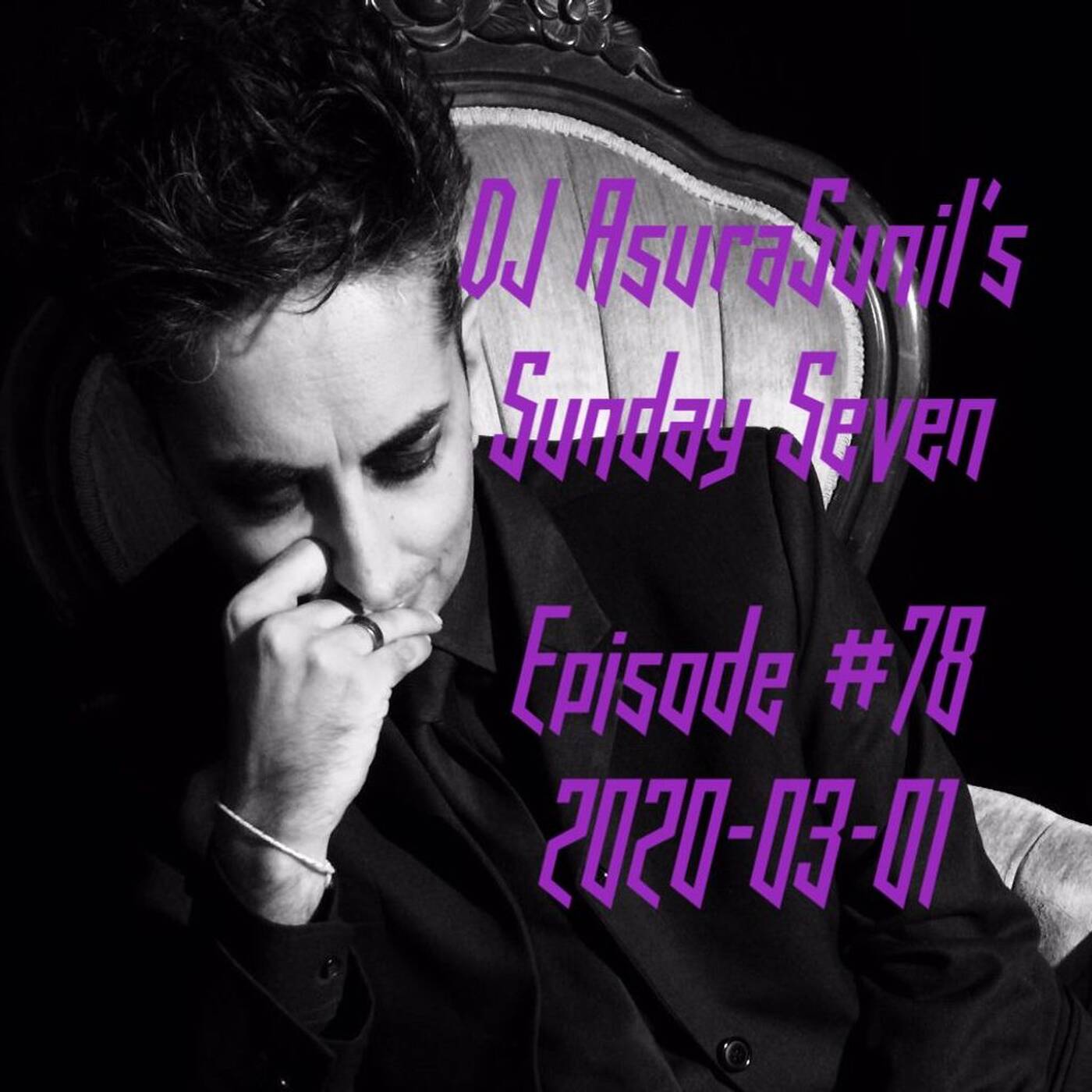 DJ AsuraSunil's Sunday Seven Mixshow #78 - 20200301 episode artwork